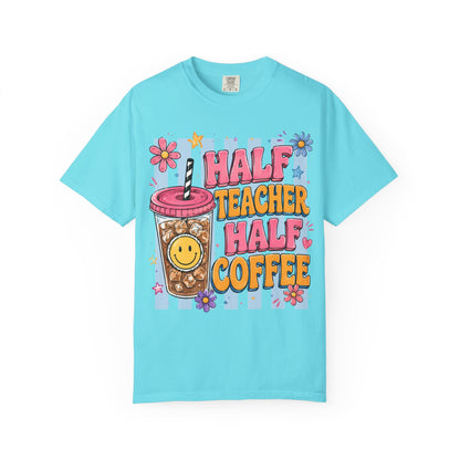 Teacher Coffee T-Shirt — "Half Teacher Half Coffee" Cute Floral Iced Coffee Tee