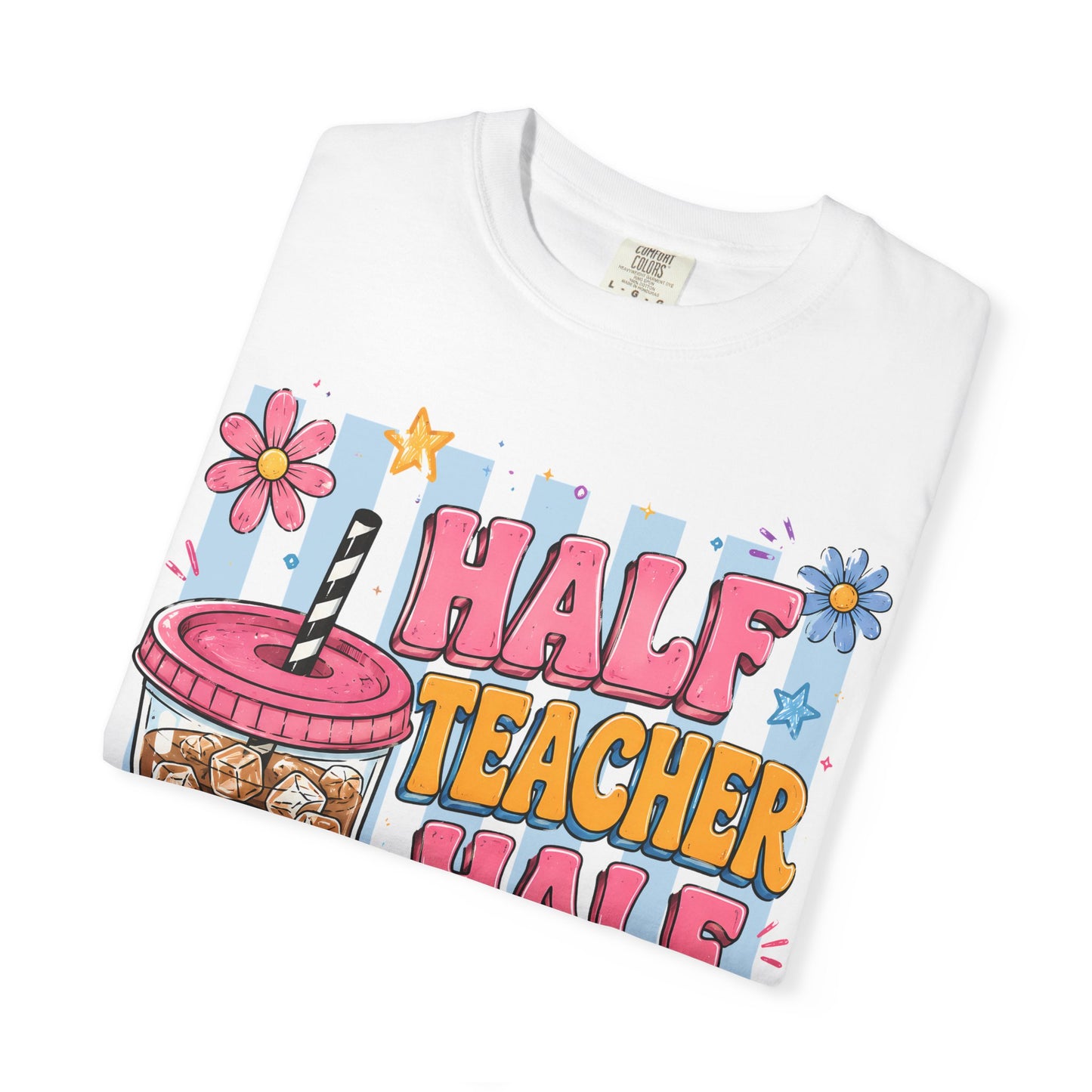Teacher Coffee T-Shirt — "Half Teacher Half Coffee" Cute Floral Iced Coffee Tee