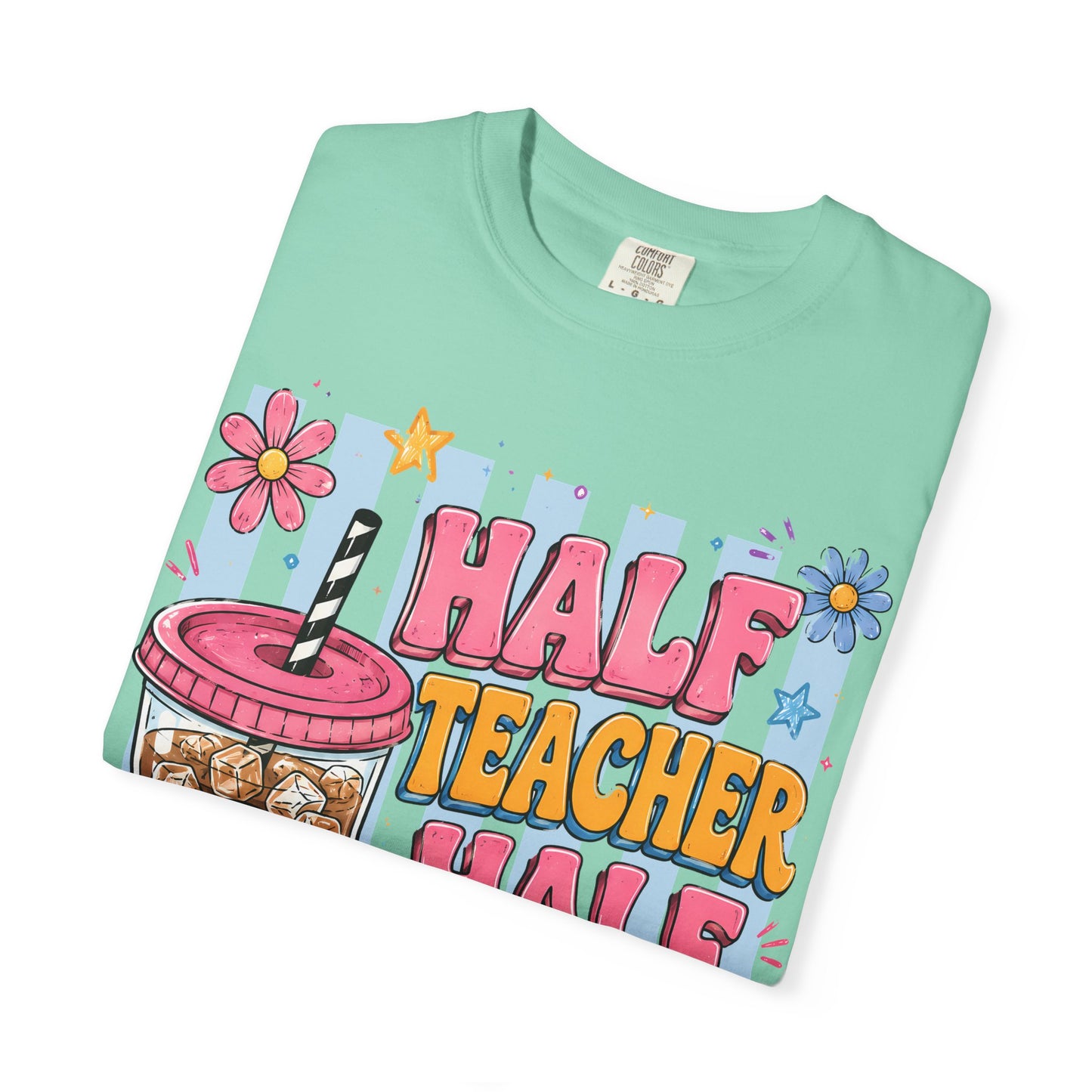 Teacher Coffee T-Shirt — "Half Teacher Half Coffee" Cute Floral Iced Coffee Tee