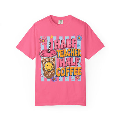 Teacher Coffee T-Shirt — "Half Teacher Half Coffee" Cute Floral Iced Coffee Tee