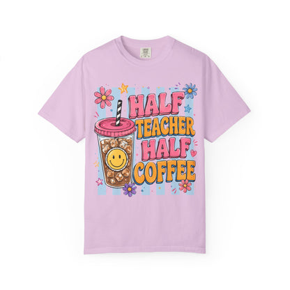 Teacher Coffee T-Shirt — "Half Teacher Half Coffee" Cute Floral Iced Coffee Tee