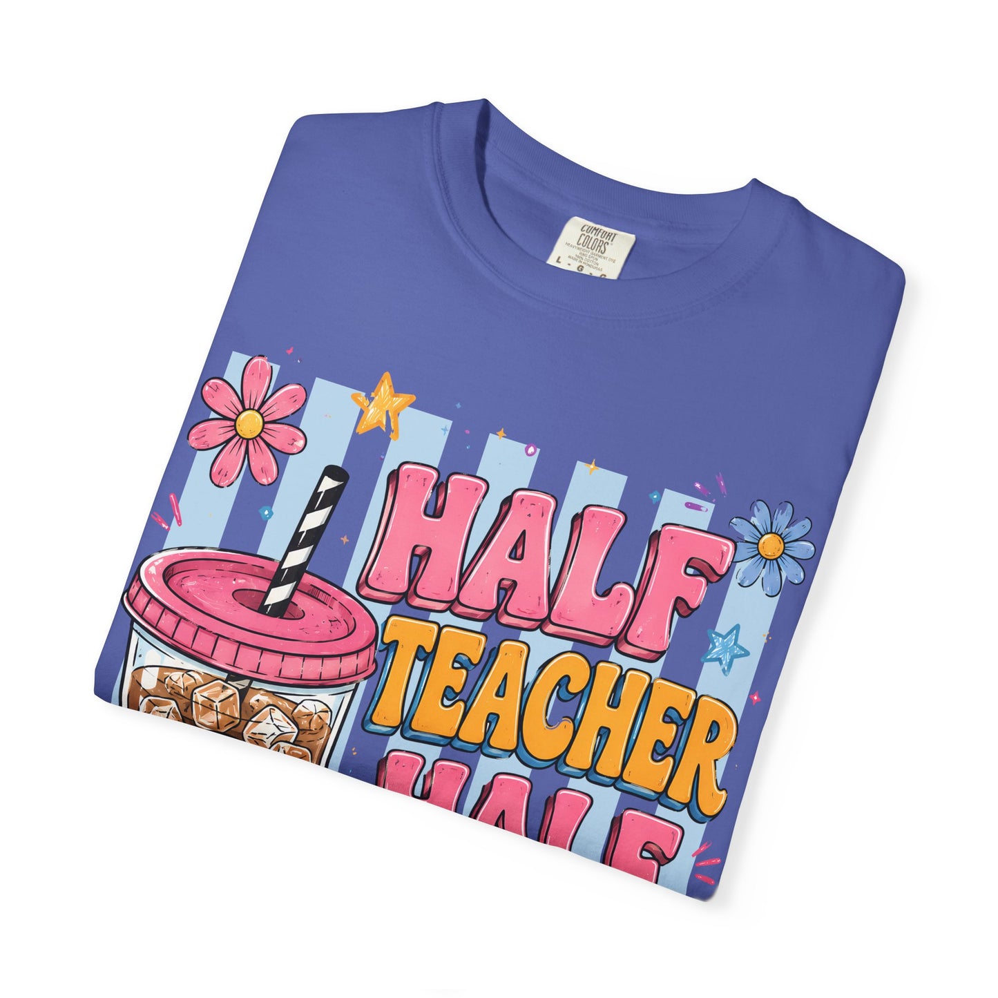 Teacher Coffee T-Shirt — "Half Teacher Half Coffee" Cute Floral Iced Coffee Tee