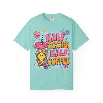 Teacher Coffee T-Shirt — "Half Teacher Half Coffee" Cute Floral Iced Coffee Tee