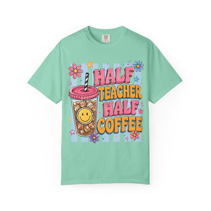 Teacher Coffee T-Shirt — "Half Teacher Half Coffee" Cute Floral Iced Coffee Tee