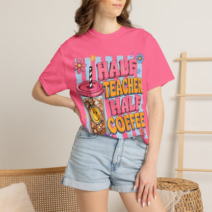 Teacher Coffee T-Shirt — "Half Teacher Half Coffee" Cute Floral Iced Coffee Tee